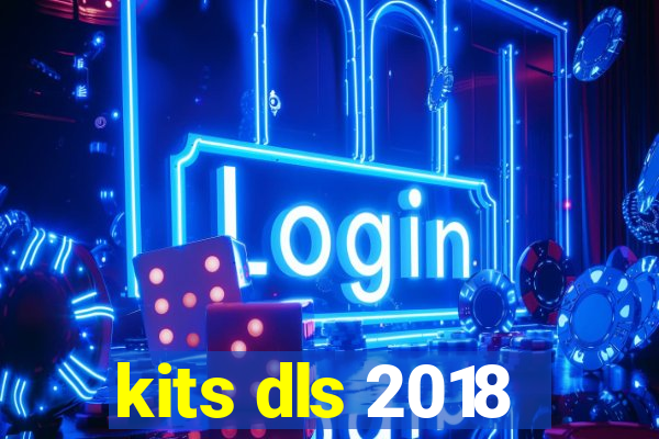 kits dls 2018